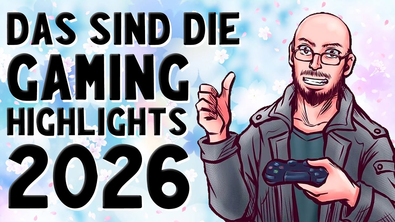 Das werden die Gaming-Highlights des Jahres 2026! 😃👍