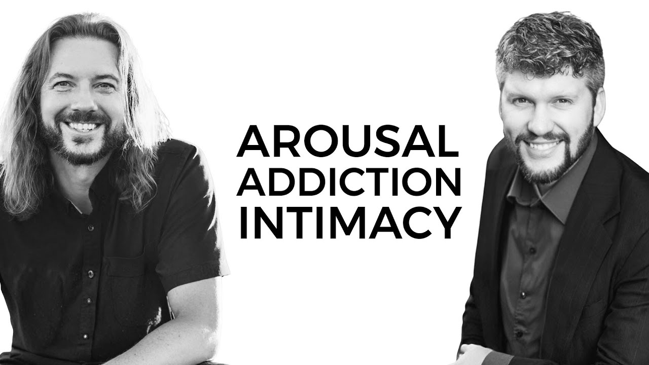 Arousal, Addiction, And Intimacy (with Chris Chandler and Andrew Engstrom)