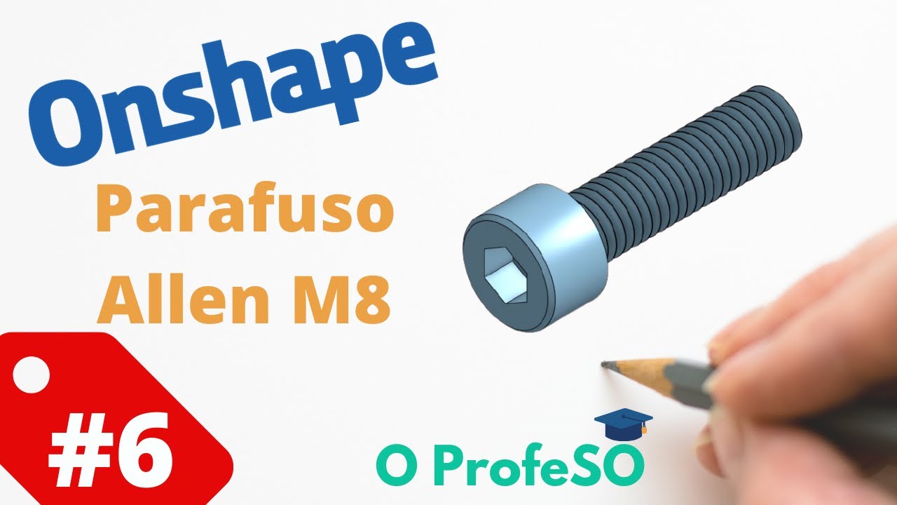 Onshape #6 - Parafuso Allen M8 (Allen M8 screw)