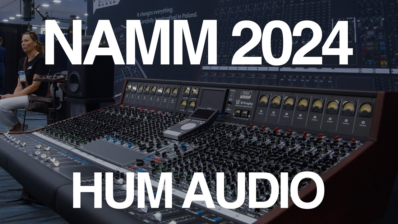 NAMM 24 - HUM AUDIO N-Trophy Console