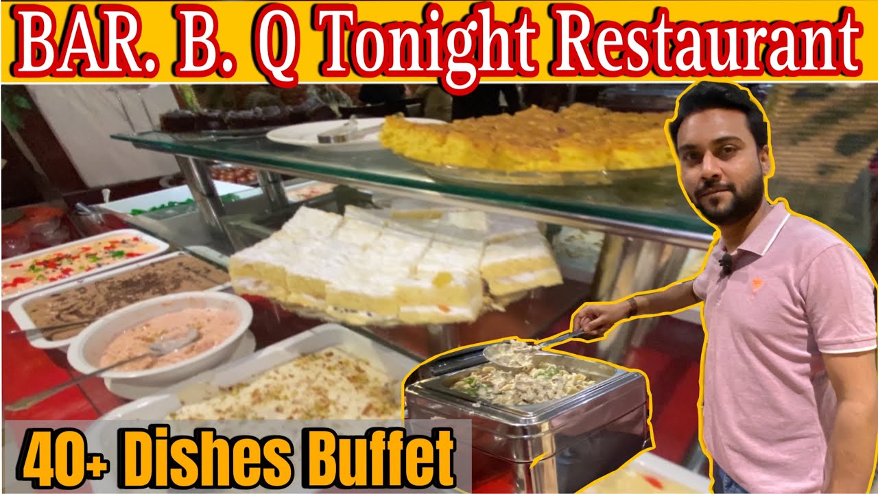 B.B.Q Tonight Buffet Restaurant | Best Buffet Dinner in Karachi | Food review