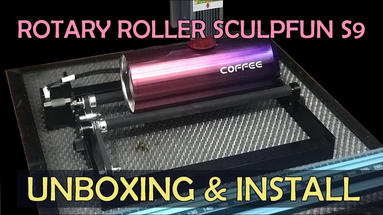 unboxing dan install rotary roller sculpfun S9
