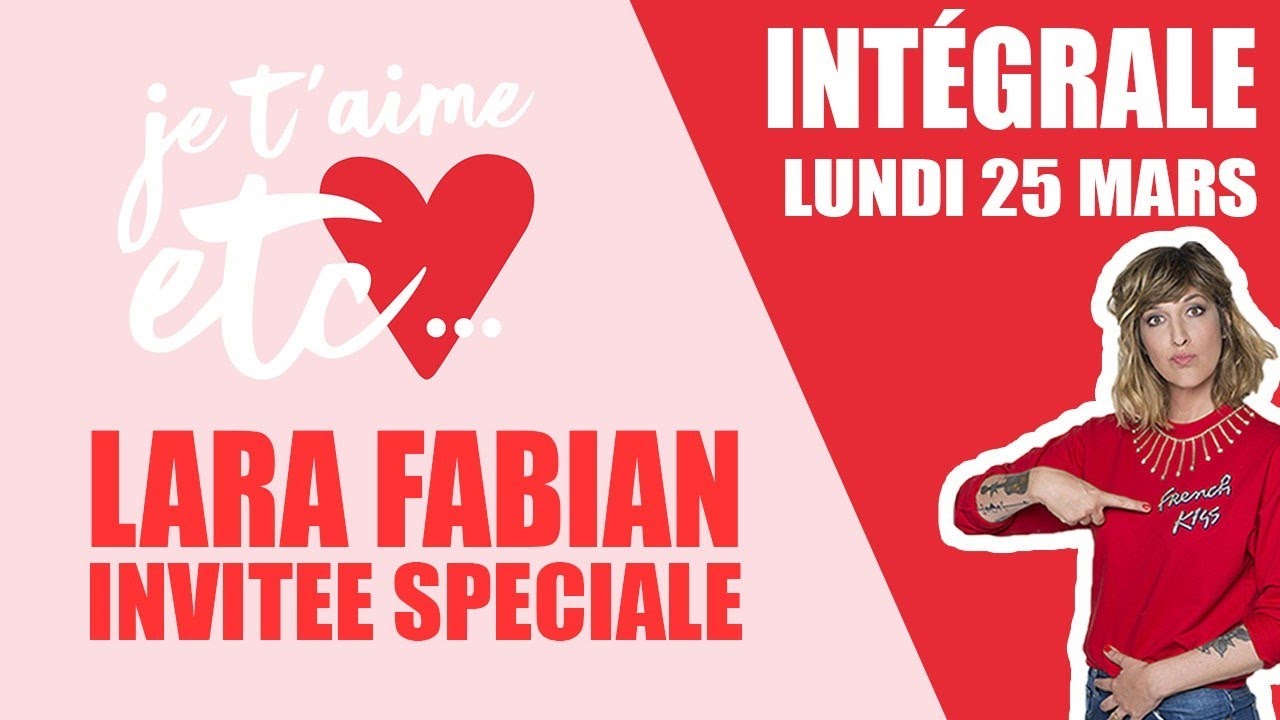 Spéciale Lara Fabian - Je t’aime etc
