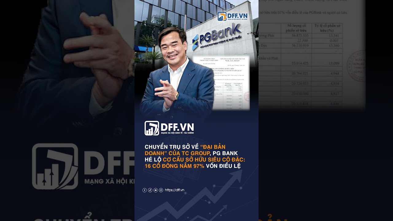 Chuyển trụ sở về &ldquo;đại bản doanh&rdquo; TC Group, PGBank h&eacute; lộ cơ cấu sở hữu c&ocirc; đặc: 16 cổ đ&ocirc;ng nắm 97% vốn