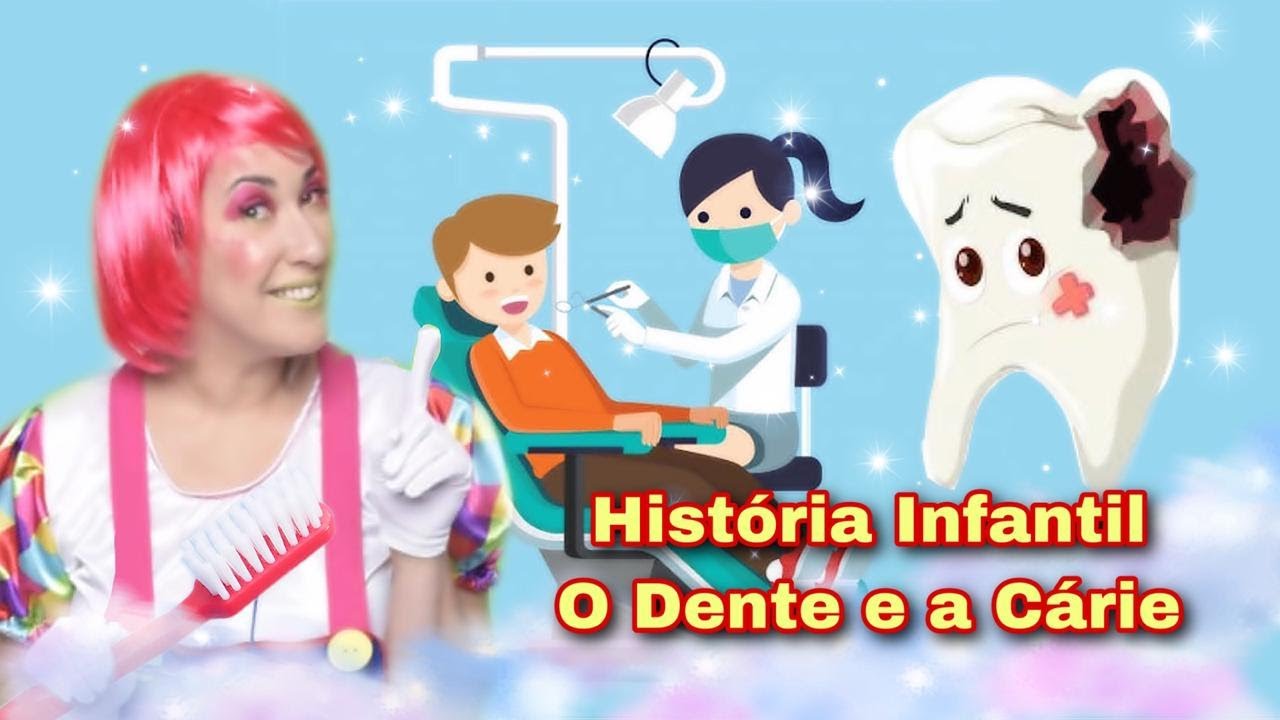 História Infantil - O Dente e a Cárie