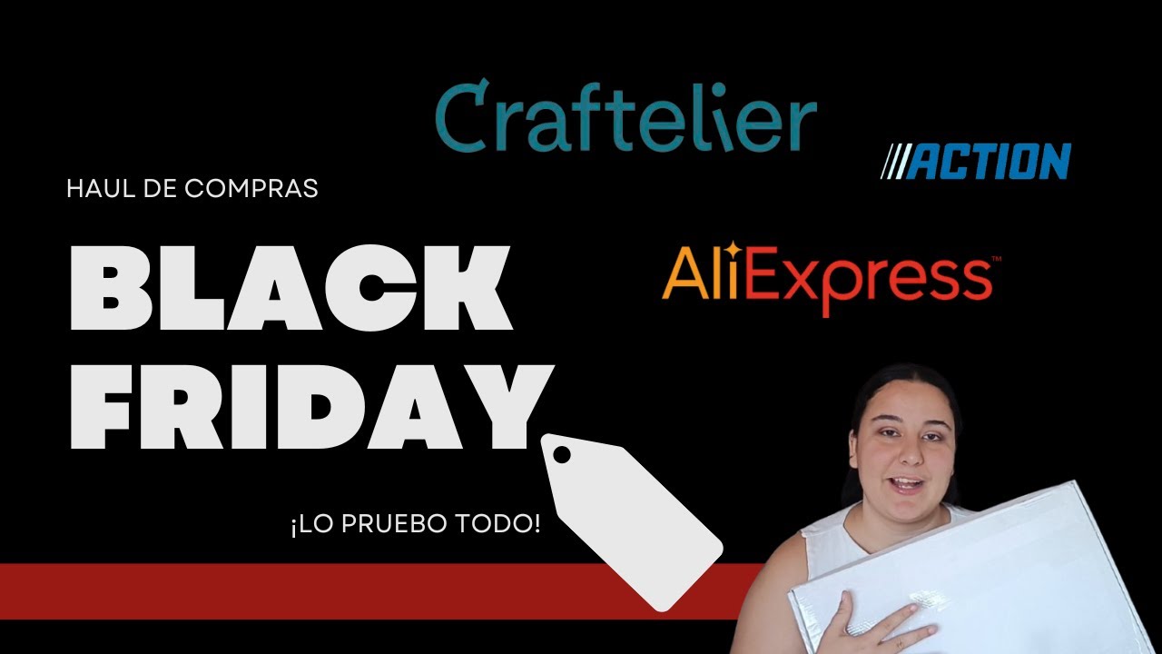 HAUL Black Friday @Craftelier Es , Aliexpres, Action | Compras