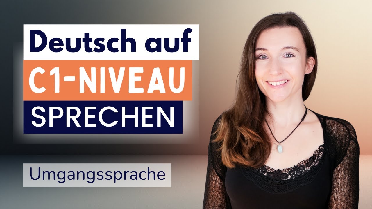 Deutsch C1 im Alltag sprechen und verstehen | Umgangssprache üben