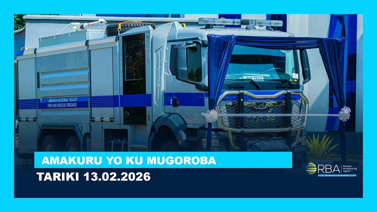 AMAKURU YO KU MUGOROBA || TARIKI 13 GASHYANTARE 2026