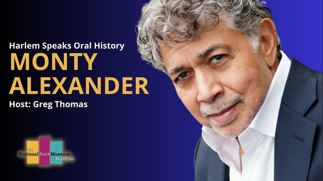 29. Harlem Speaks Oral History: Monty Alexander