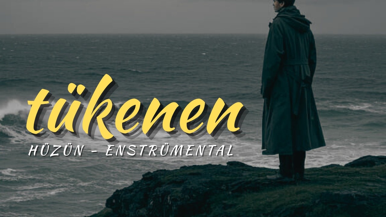 TÜKENEN - ENSTRÜMENTAL - Özgün Beste #hüzün