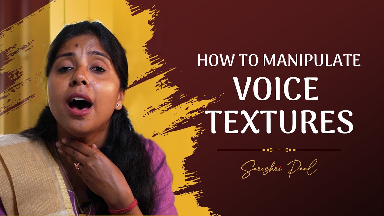How to manipulate Voice Textures | Voice Training Course for Singers | Suroshri Paul