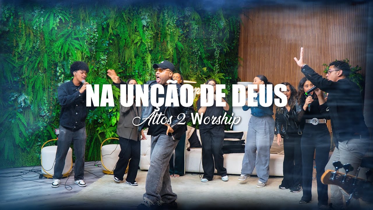 Na Unção de Deus - Attos 2 Worship
