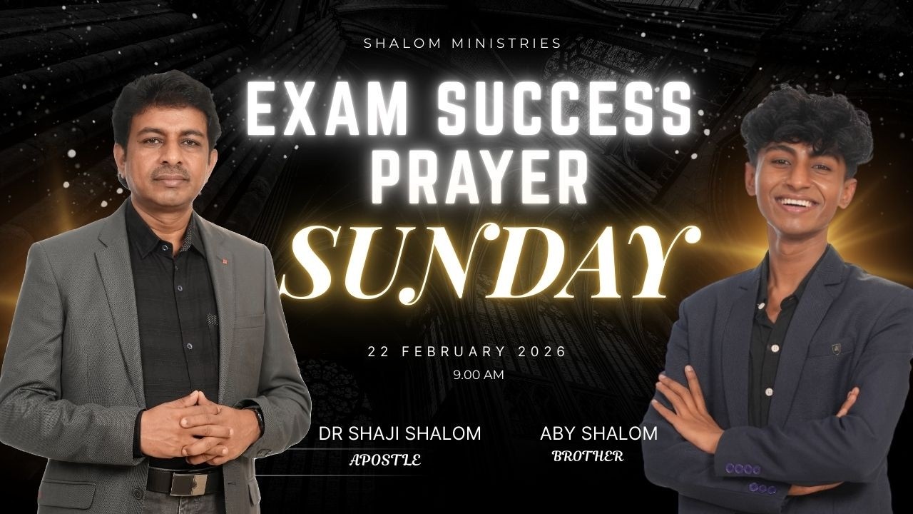 EXAM SUCCESS PRAYER SUNDAY SERVICE | 22-02-26 | LIVE STREAMING| DR SHAJI SHALOM|BR ABY SHALOM |