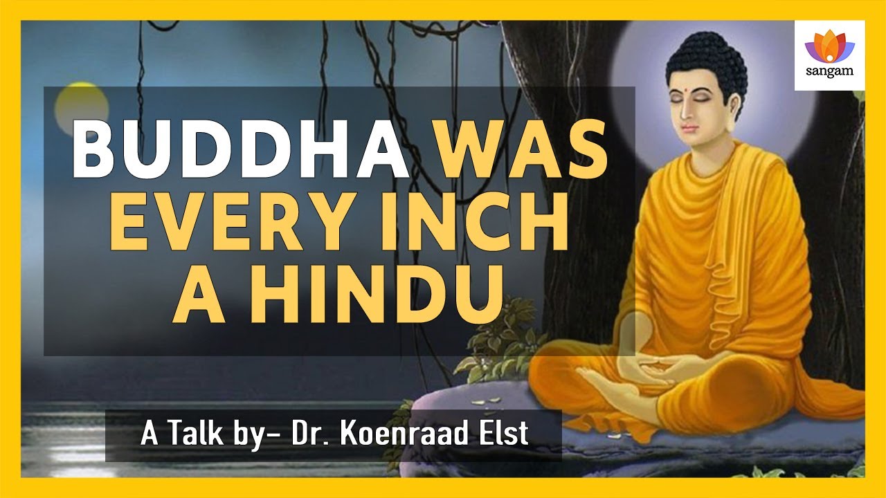 Buddha was every inch a Hindu | Dr. Koenraad Elst