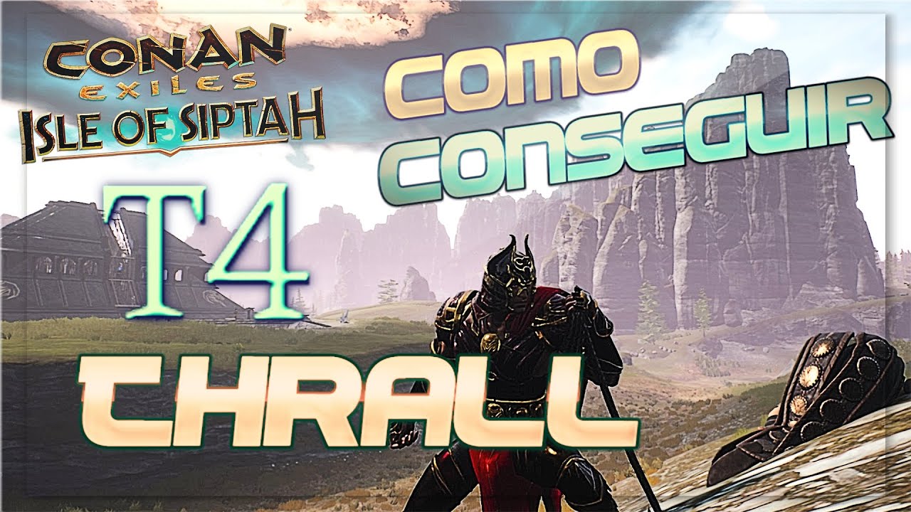 Conan Exiles Esclavos legendarios // isle of siptah (como conseguir Thrall t4)