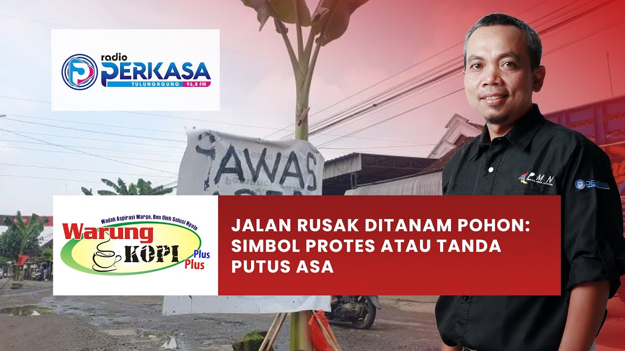 WKPP - JALAN RUSAK DI TANAM POHON, SIMBOL PROTES ATAU PUTUS ASA?