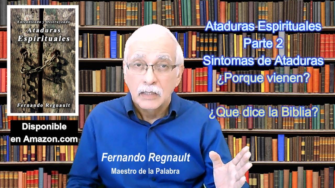 Ataduras espirituales Parte 2 - Síntomas de Ataduras Espirituales - Como llegan - Estudio Bíblico -