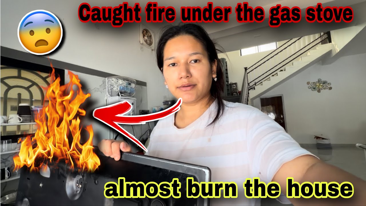 Caught fire 🔥 under the gas stove 😨😱|| Almost burn our house 🏠😓