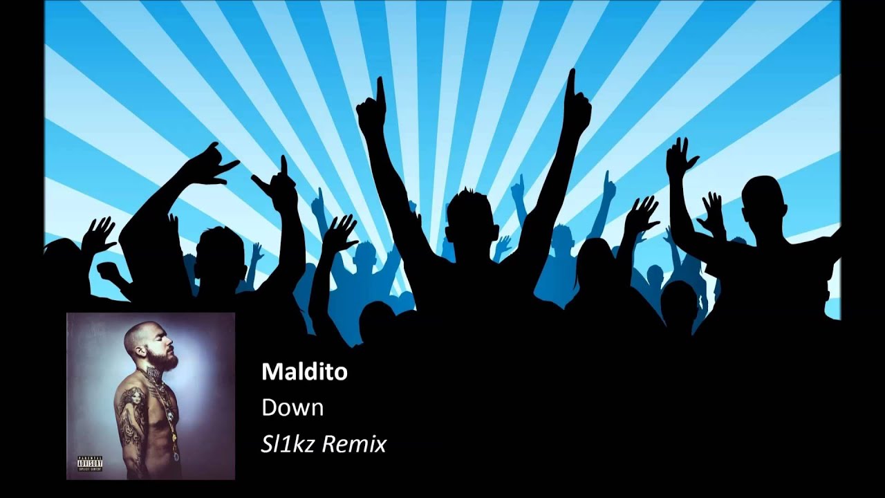 Maldito - Down (Sl1kz Remix)