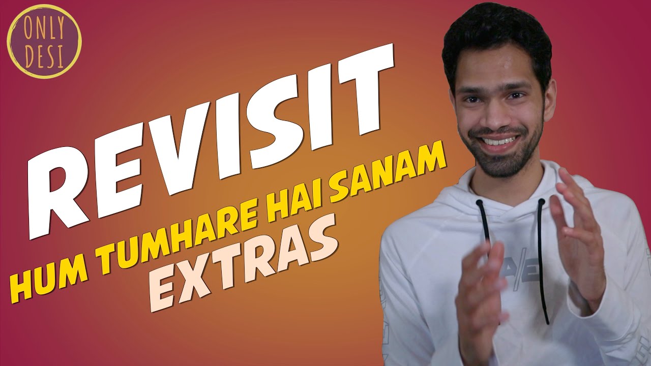 Hum Tumhare Hai Sanam : Revisit Extras