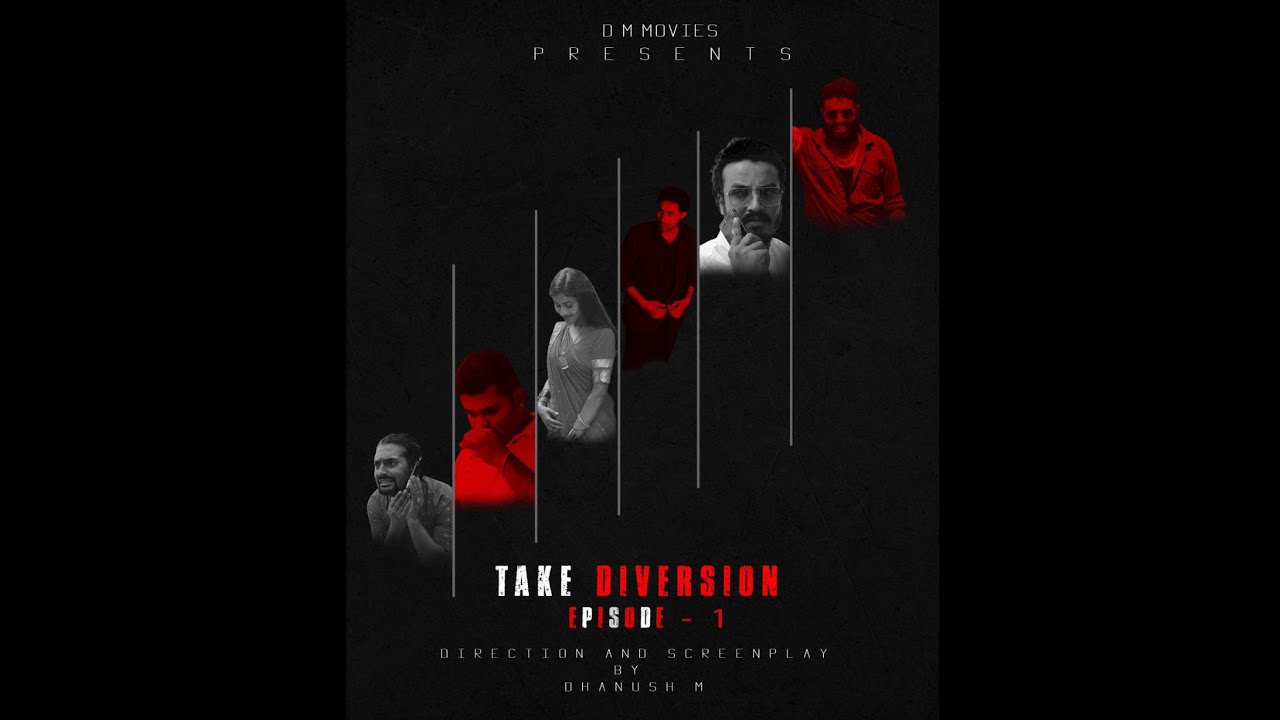 TAKE DIVERSION | EPISODE 1  | DM MOVIES | RAM KUMAR | CHAITHRA | DHANUSH M