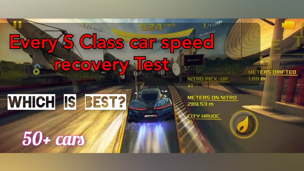 Asphalt 8 | Every S class car Speed recovery Test✅