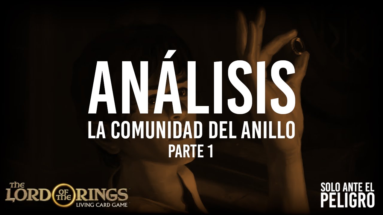 ANÁLISIS LA COMUNIDAD DEL ANILLO | Parte 1 | El Señor de los Anillos LCG
