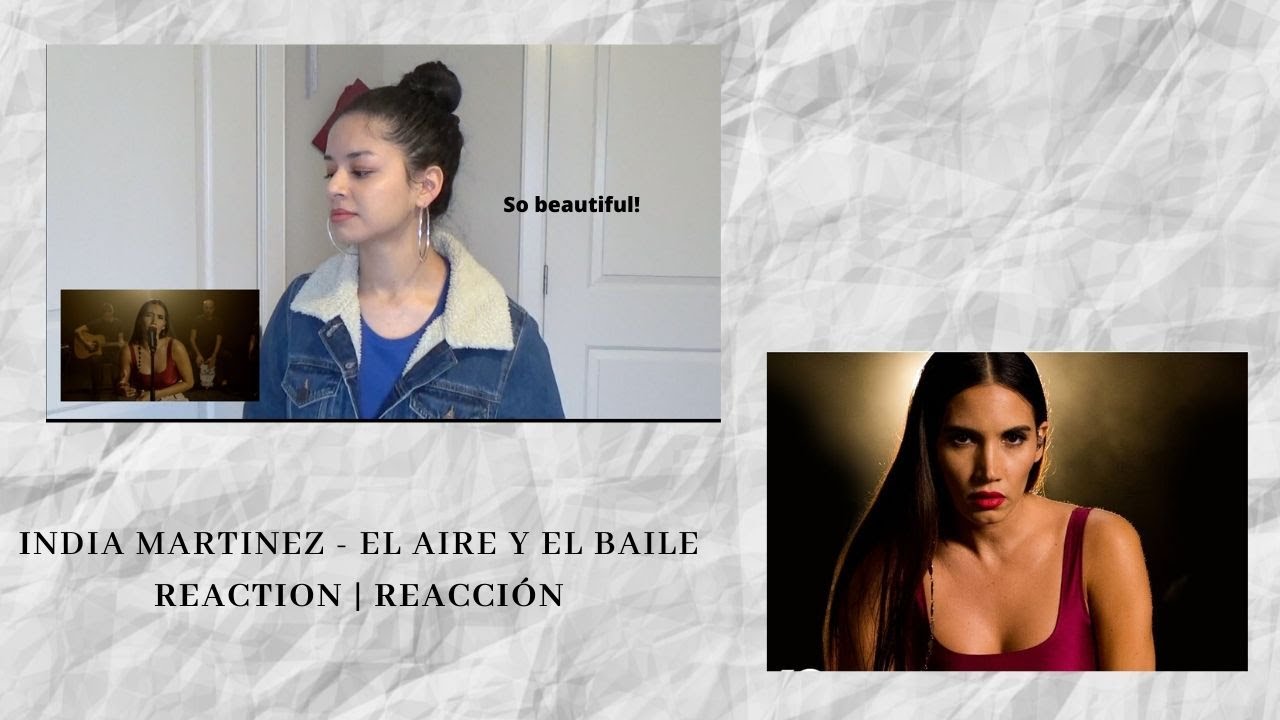 INDIA MARTINEZ - El Aire y El Baile REACTION #REACCIÓN