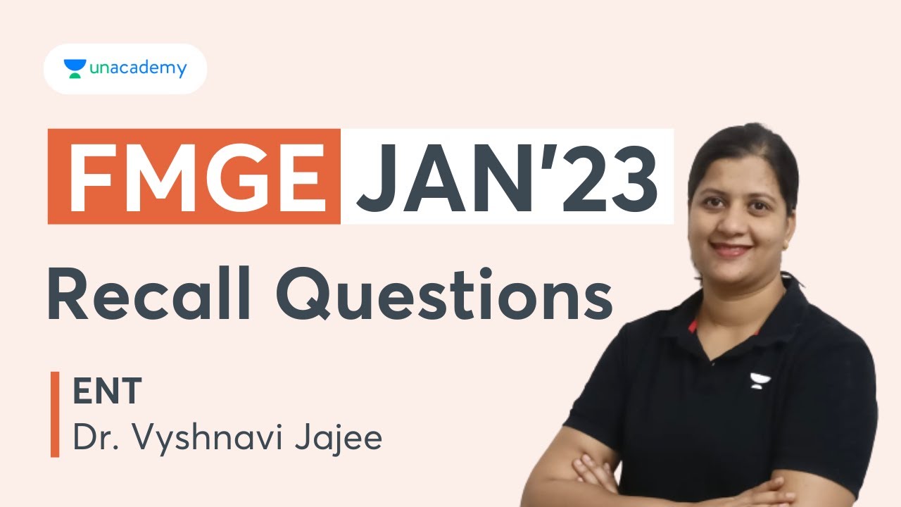 FMGE 2023 Recall, ENT by Dr. Vyshnavi Jajee | Unacademy