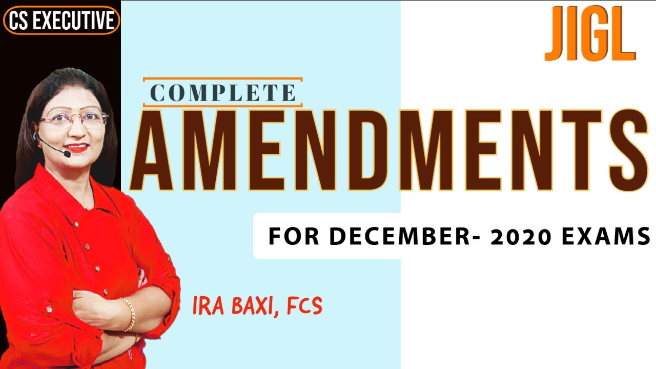 JIGL Amendments December,2020- CS Executive- Ira Baxi- Complete Amendments with ICSI supplement