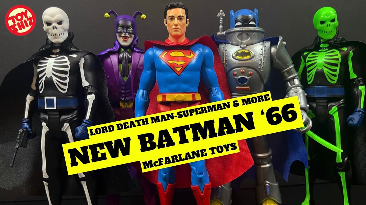 2023 SUPERMAN ‘66-LORD DEATH MAN-BATMAN ROBOT & MORE | Batman 66 | McFarlane Toys