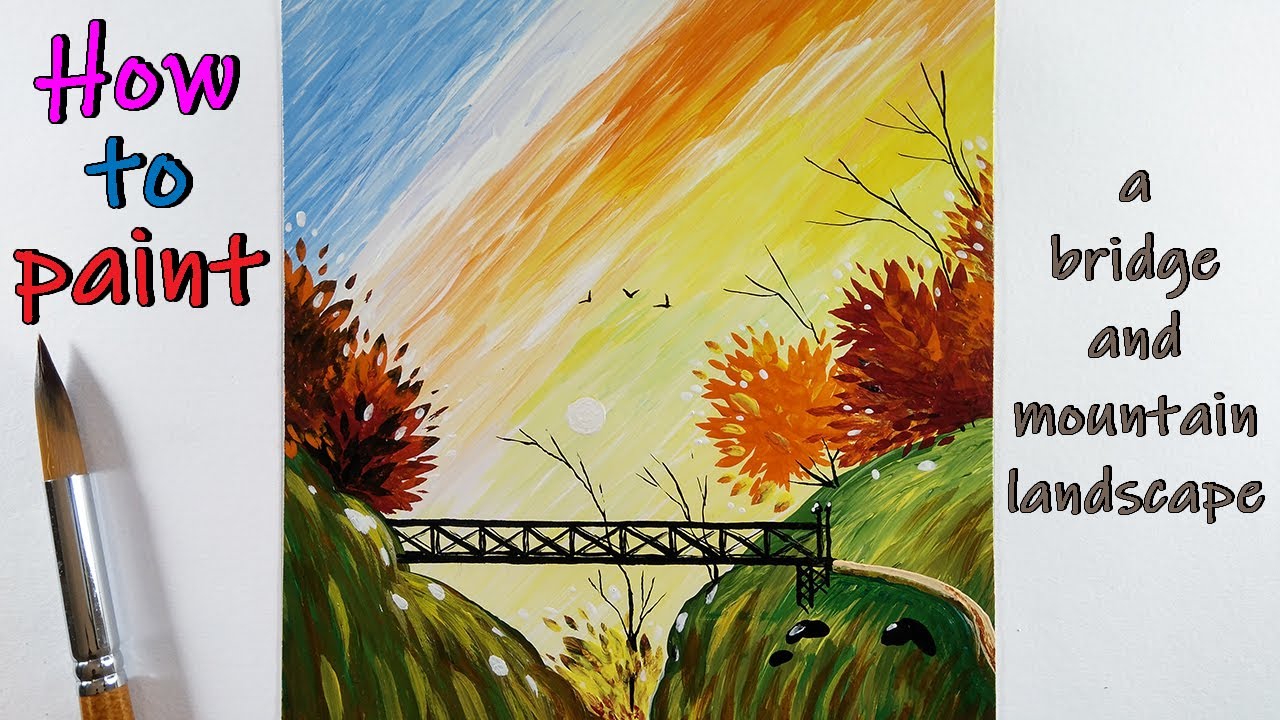 How to paint a bridge and mountain landscape | Mountain paintings