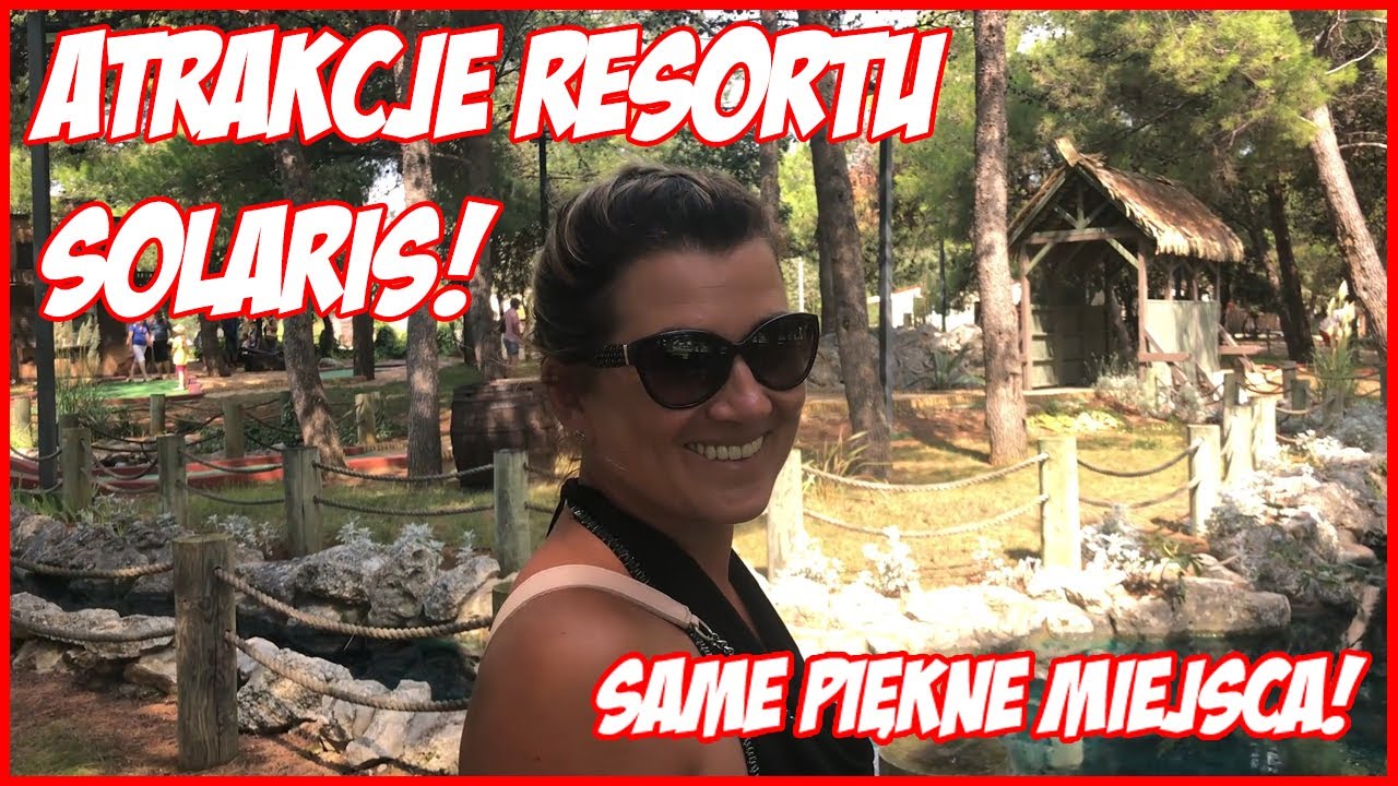 CHORWACJA - ATRAKCJE RESORTU SOLARIS - Chorwacja | VLOG #23