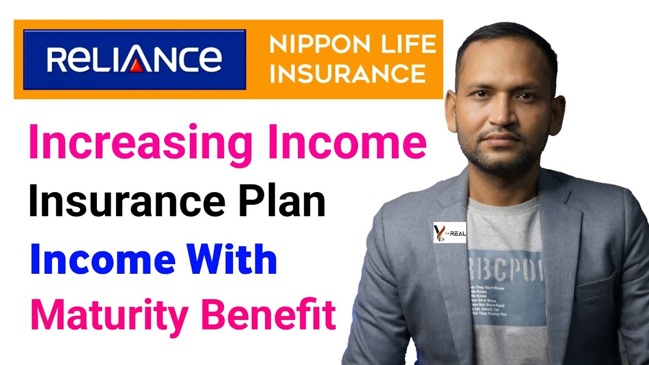Reliance nippon life increasing income insurance plan | income with maturity benefit option detail