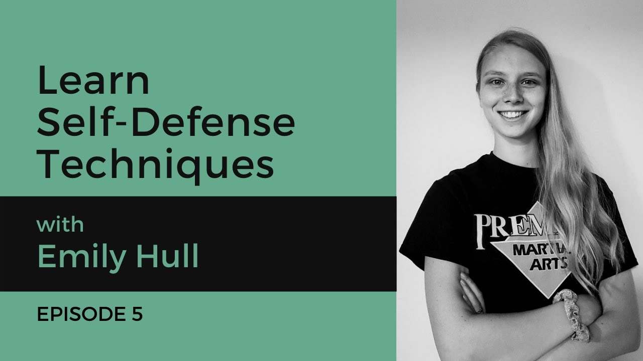 Episode 5: Learn Self-Defense Techniques with Emily Hull