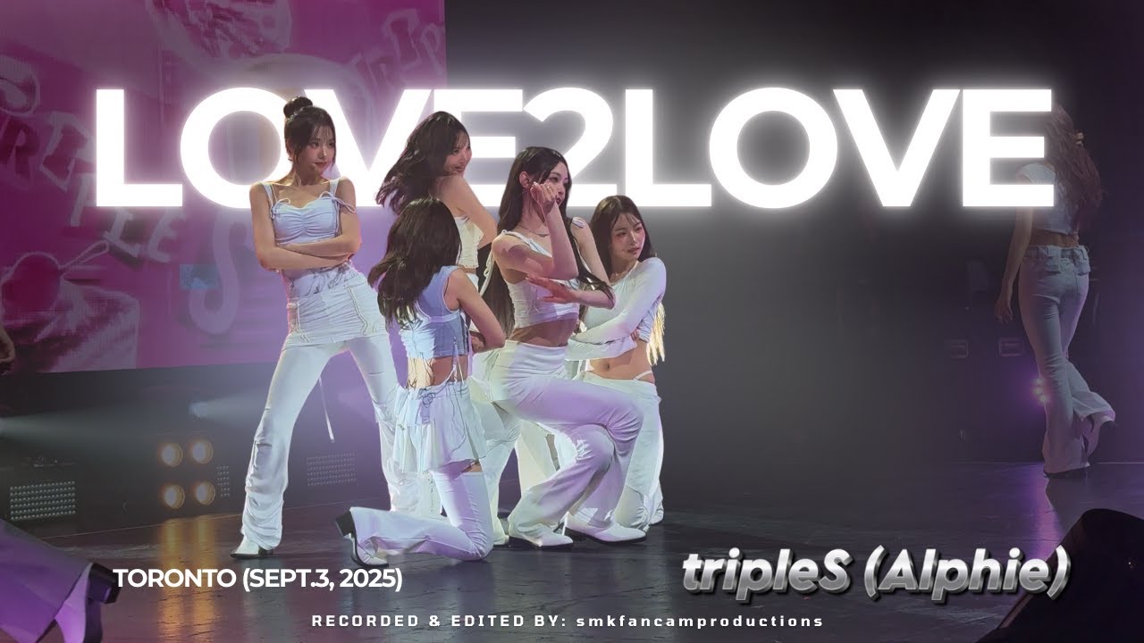 250903 [4K 60FPS] tripleS (트리플에스) - 'Love2Love' [ALPHIE WORLD TOUR ALPHA PERCENT IN TORONTO]