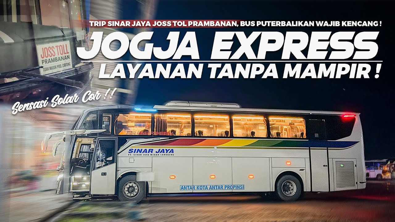 [ LAYANAN CEPAT JAKARTA-JOGJA HANYA 9 JAM ! ] SETARA KERETA ? Trip Sinar Jaya Express Tol Prambanan