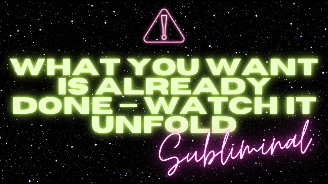 [EXTREMELY POWERFUL GOD CODES] WHAT YOU WANT IS ALREADY DONE — WATCH IT UNFOLD (SUBLIMINAL)