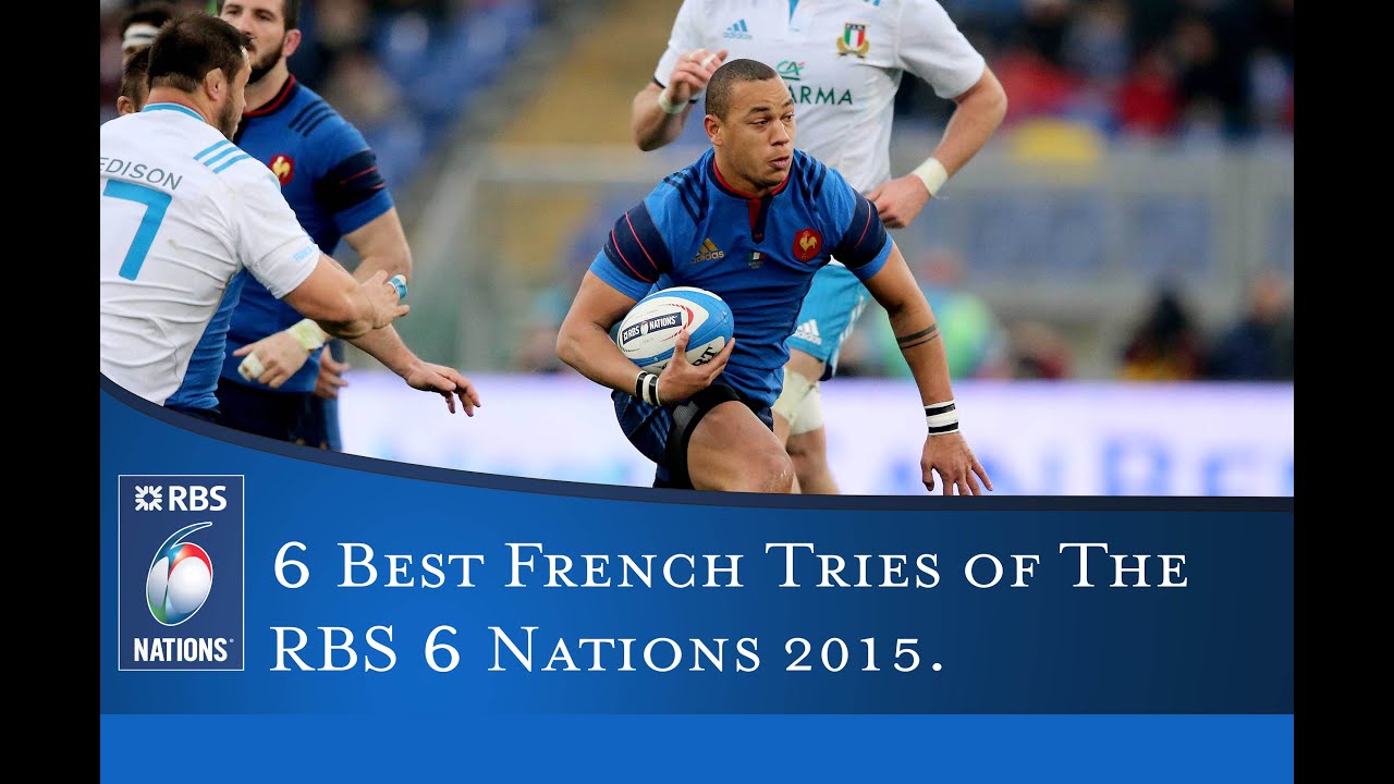 RBS 6 Nations 2015: 6  Best French Tries of the Championship