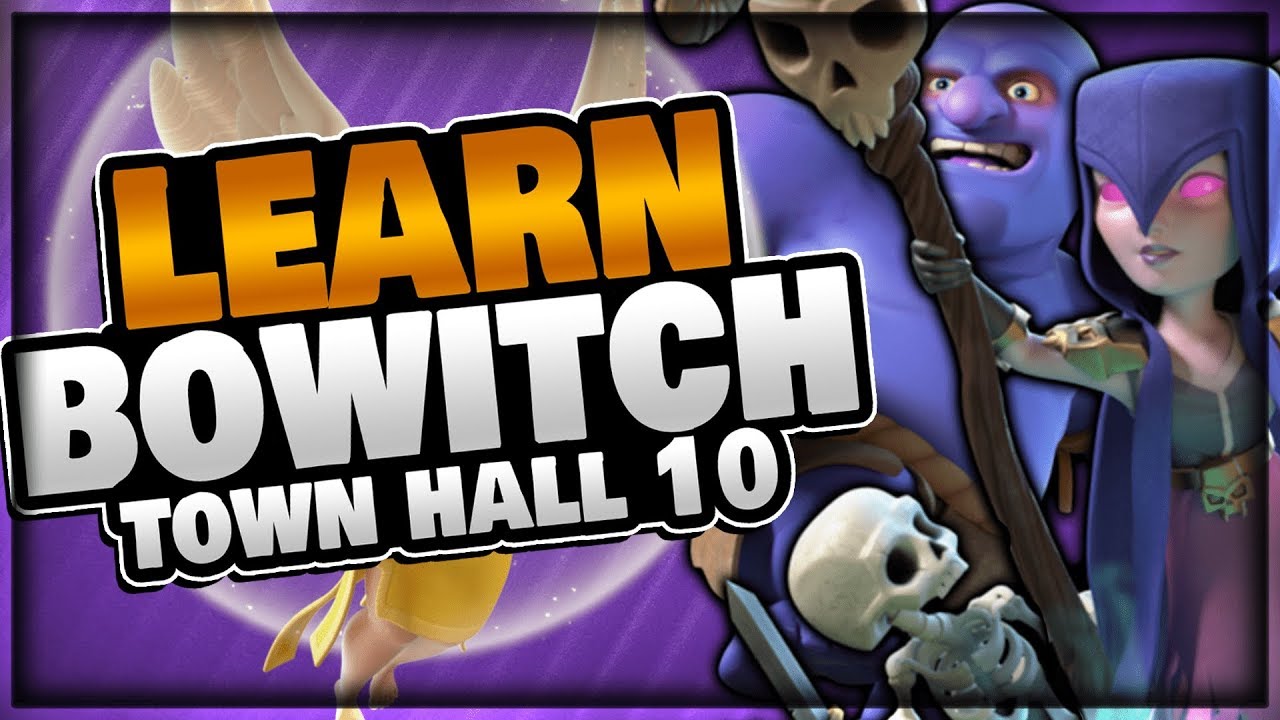 LEARN BoWitch TH10 | Spam BoWitch & QW BoWitch | Clash of Clans