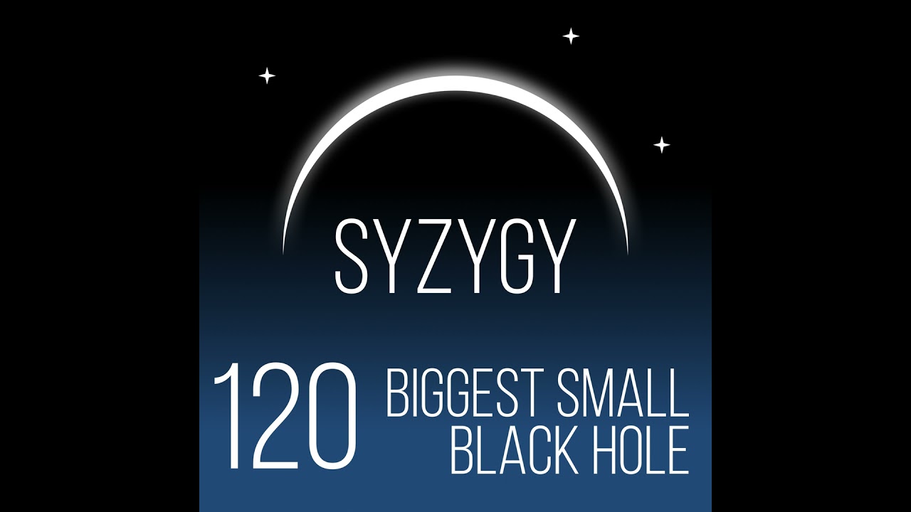 120: Biggest Small Black Hole