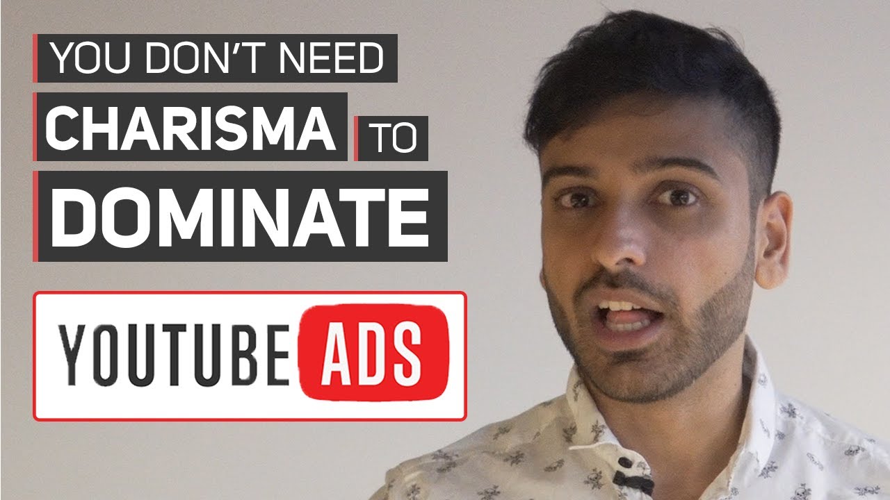 Do You Need to Be Charismatic to Do Well With YouTube Ads?