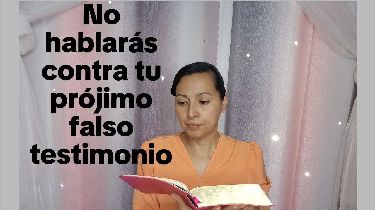 Mandamiento 9- no hablaras contra tu prójimo falso testimonio.