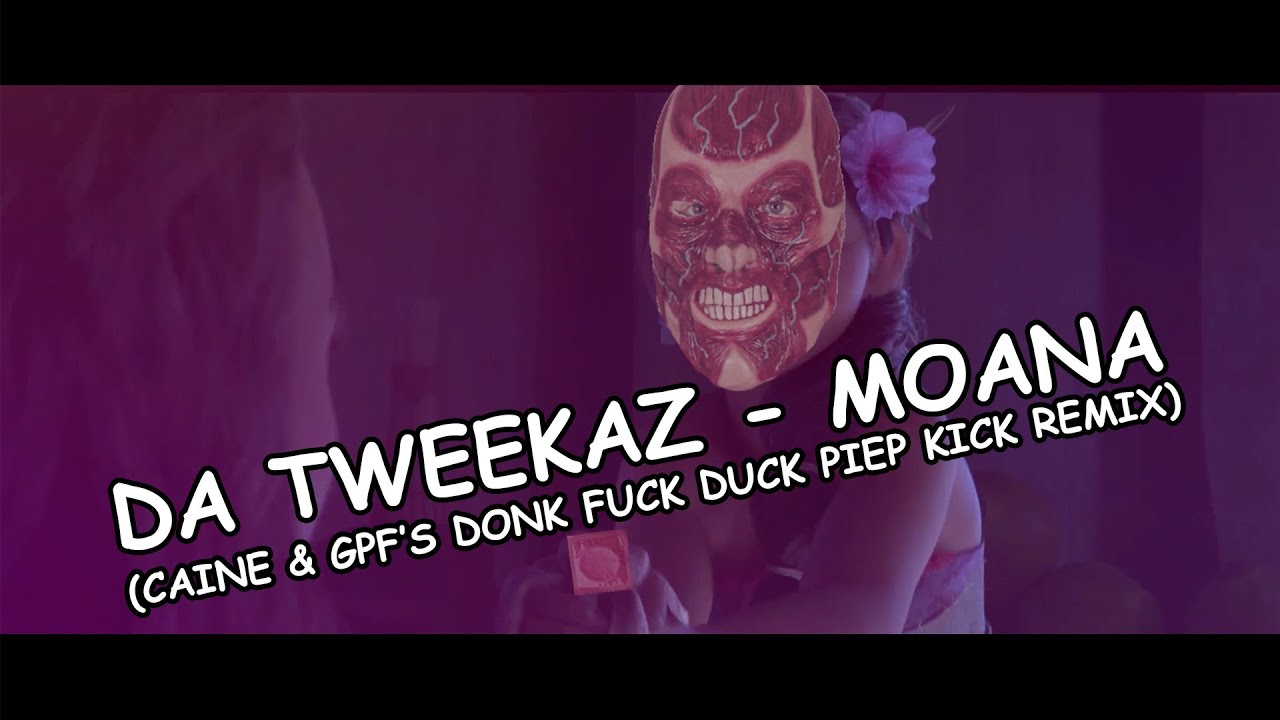 Da Tweekaz - Moana (Caine & GPF's 200BPM Donk F**k Duck Piep Kick Remix) [Official Music Video]