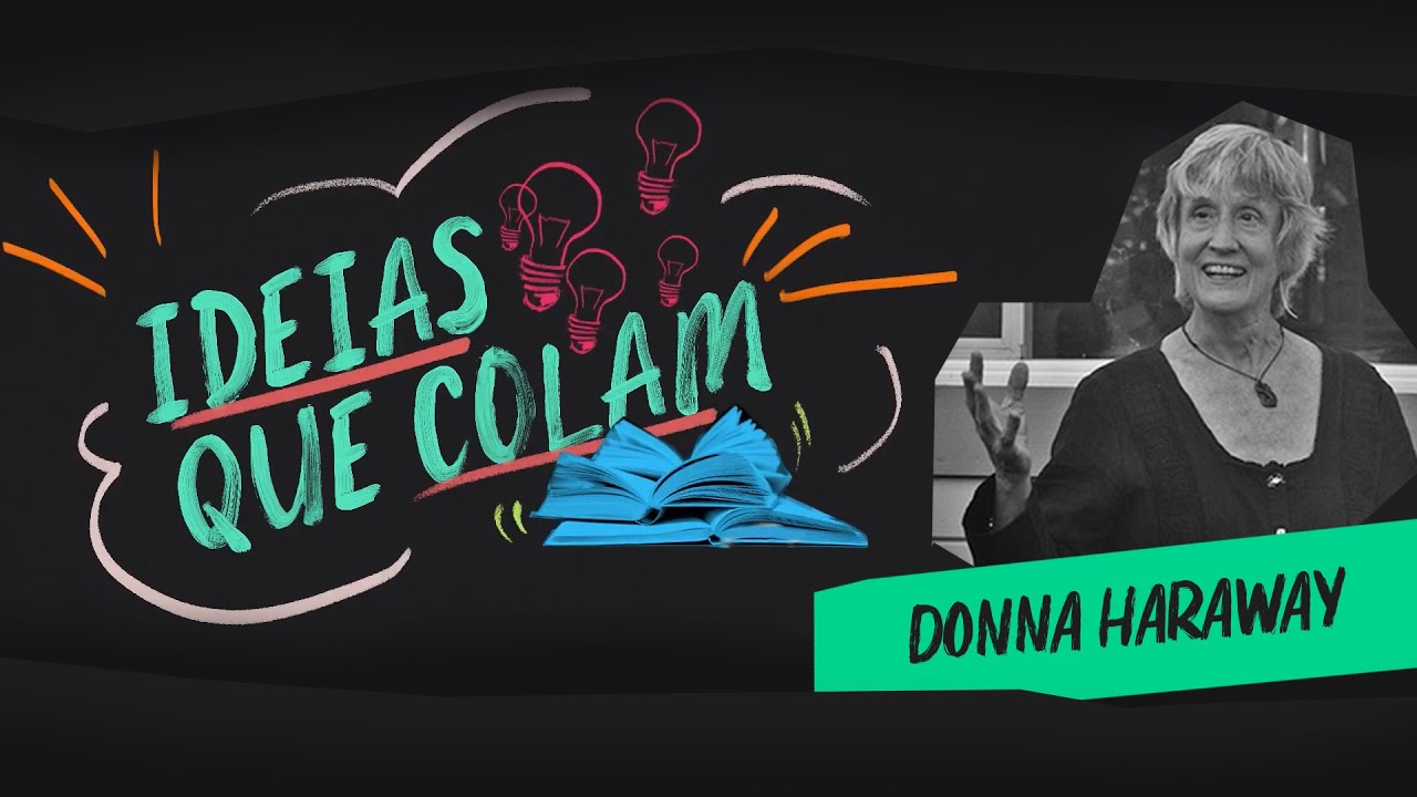 Ideias que Colam | Donna Haraway