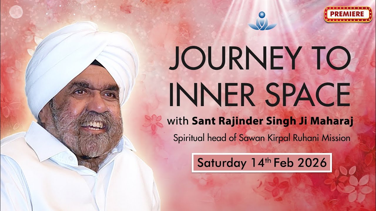 Journey to Inner Space - Sant Rajinder Singh Ji Maharaj (Feb 14, 2026)