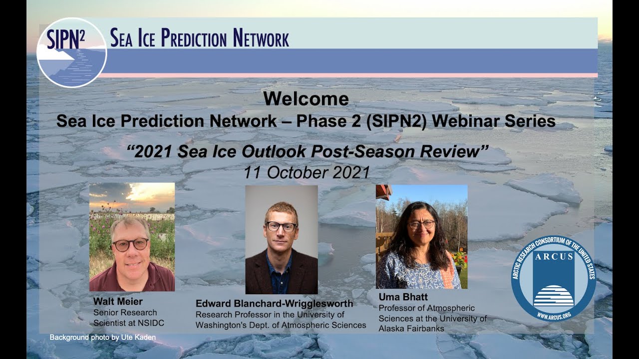 SIPN2 Webinar - 2021 Sea Ice Outlook Post-Season Review and Discussion