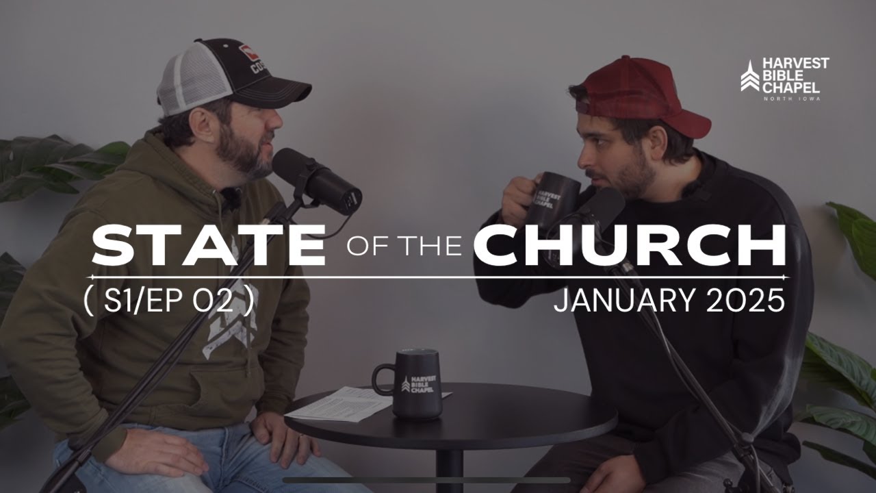 Harvest North Iowa - State of the Church Podcast - January 2025