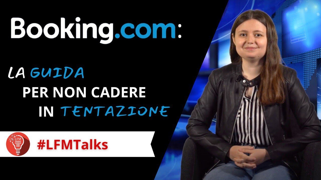 Booking.com: La guida per non cadere in tentazione | LFM Talks