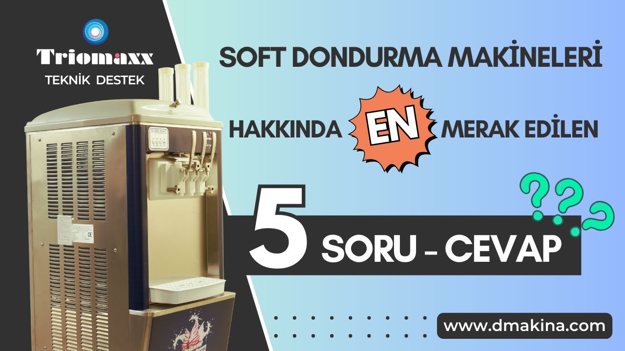 Soft Dondurma Makineleri Hakkında EN ÇOK Merak edilen 5 Soru...